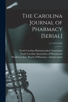 Paperback The Carolina Journal of Pharmacy [serial]; v.1 (1915-1916) Book
