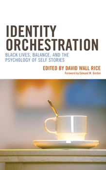 Hardcover Identity Orchestration: Black Lives, Balance, and the Psychology of Self Stories Book