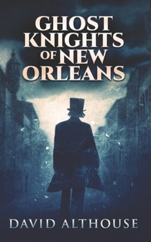 Paperback Ghost Knights Of New Orleans: Trade Edition Book