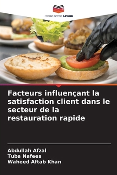 Facteurs influençant la satisfaction client dans le secteur de la restauration rapide (French Edition)