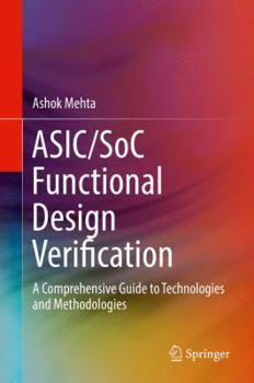 Hardcover Asic/Soc Functional Design Verification: A Comprehensive Guide to Technologies and Methodologies Book
