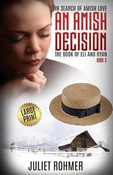 Paperback An Amish Decision (Large Print): The Book of Eli and Ryan [Large Print] Book