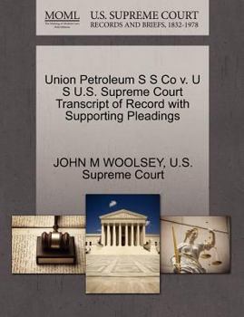 Paperback Union Petroleum S S Co V. U S U.S. Supreme Court Transcript of Record with Supporting Pleadings Book