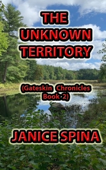 Paperback The Unknown Territory: Gateskin Chronicles Book 2 Book