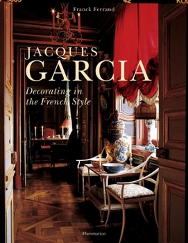 Hardcover Jacques Garcia: Decorating in the French Style Book