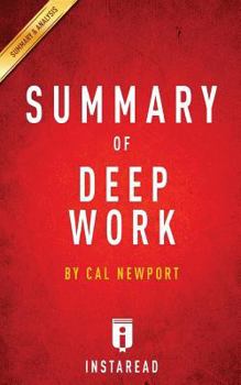 Paperback Summary of Deep Work : By Cal Newport - Includes Analysis Book
