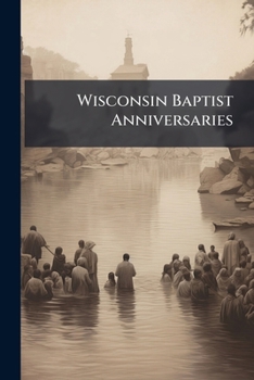 Paperback Wisconsin Baptist Anniversaries Book