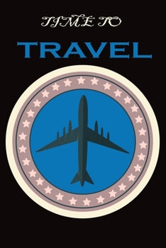 TIME TO TRAVEL: Travel journal with food journal notebook