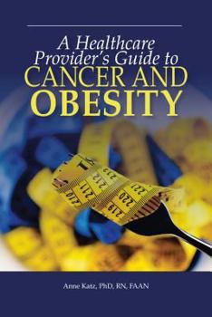 Paperback A Healthcare Provider's Guide to Cancer and Obesity Book