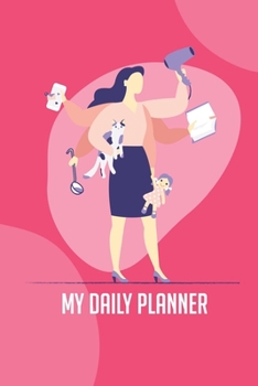 My Daily Planner: Attractive & Easy to Use Undated Weekly Planner For 1 Year 12 Months Use For To Do Lists, Appointments, Lists, Reminders Etc   Very Personal & Versatile On Trend & Classic Design