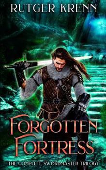Paperback Forgotten Fortress: The Complete Swordmaster Trilogy Book