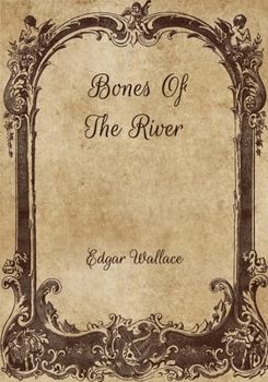 Bones of the River - Book #10 of the Sanders of the River