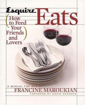 Hardcover Esquire Eats: How to Feed Your Friends and Lovers Book
