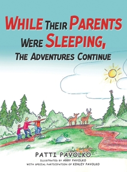 Hardcover While Their Parents Were Sleeping, The Adventures Continue Book