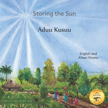 Paperback Storing the Sun: How Solar Energy Illuminates Ethiopia in Afaan Oromo And English Book