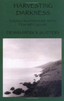 Paperback Harvesting Darkness: Essays on Literature, Myth, Film and Culture Book