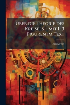 Paperback Über die Theorie des Kreisels ... mit 143 Figuren im Text: 2 [German] Book