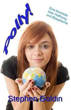 Paperback Polly! Eine Komödie über Hoffnung und Blasphemie [German] Book