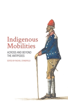 Paperback Indigenous Mobilities: Across and Beyond the Antipodes Book