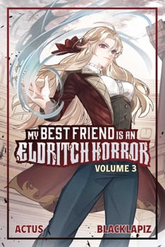 Paperback My Best Friend Is an Eldritch Horror (Light Novel) Vol. 3 Book