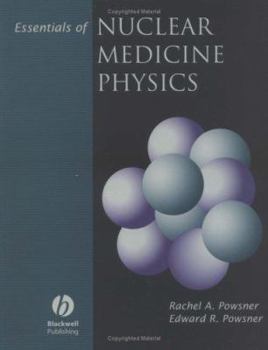 Paperback Essentials of Nuclear Medicine Physics Book