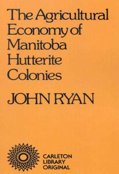 Paperback Agricultural Economy of Manitoba Hutterite Colonies: Volume 101 Book