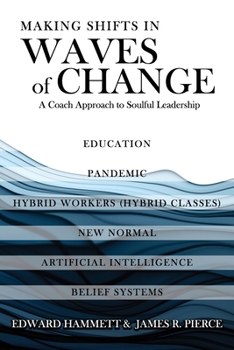 Paperback Making Shifts In Waves Of Change: A Coach Approach To Soulful-Leadership Book