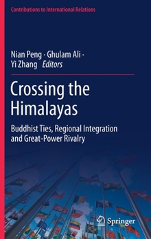 Hardcover Crossing the Himalayas: Buddhist Ties, Regional Integration and Great-Power Rivalry Book