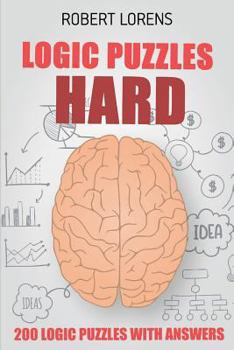 Paperback Logic Puzzles Hard: Kin-Kon-Kan Puzzles - 200 Logic Puzzles with Answers Book