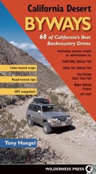 Paperback California Desert Byways: 68 of California's Best Backcountry Drives Book