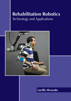 Hardcover Rehabilitation Robotics: Technology and Applications Book