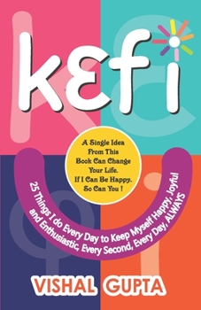 Paperback Kefi: 25 Things I do Everyday to keep Myself Happy Book