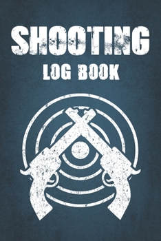 Paperback Shooting Log Book - Range Shooting Book: Handloading Logbook, Target, Target Diagrams, Range Shooting Book, Shooting Data Book, shooting log book Note Book