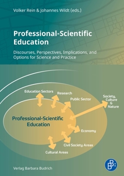 Paperback Professional-Scientific Education: Discourses, Perspectives, Implications, and Options for Science and Practice Book