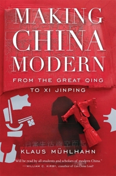 Paperback Making China Modern: From the Great Qing to XI Jinping Book