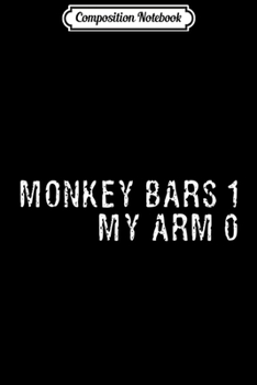 Composition Notebook: Broken Arm Monkey Bars for Get Well Gift Journal/Notebook Blank Lined Ruled 6x9 100 Pages