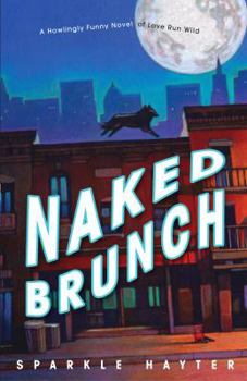 Paperback Naked Brunch: A Howlingly Funny Novel of Love Run Wild Book