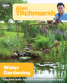 Paperback Alan Titchmarsh How to Garden: Water Gardening Book