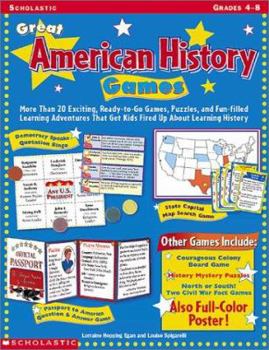 Paperback Great American History Games: More Than 20 Exciting, Ready-To-Go Games, Puzzles, and Fun-Filled Learning Adventures That Get Kids Fired Up about Lea Book