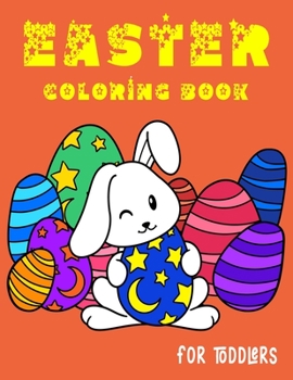 Paperback Easter Coloring Book For Toddlers: Activity Book For Kids, Girls, Boys, Easter Gift Book