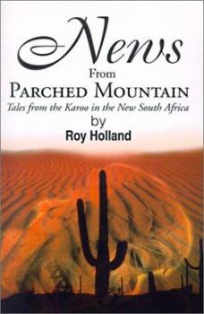 Paperback News from Parched Mountain: Tales from the Karoo in the New South Africa Book