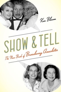 Paperback Show and Tell: The New Book of Broadway Anecdotes Book