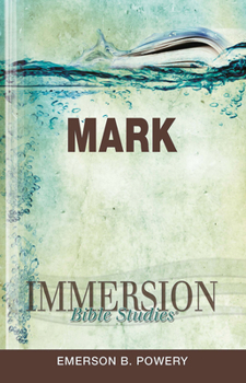 Immersion Bible Studies--Mark - Book  of the Immersion Bible Studies