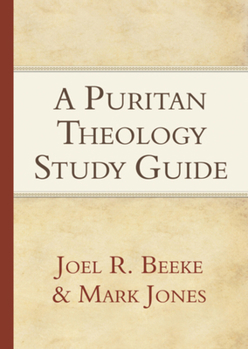 Hardcover A Puritan Theology: Doctrine for Life Book