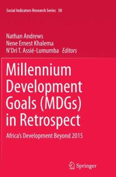 Millennium Development Goals (Mdgs) in Retrospect: Africa S Development Beyond 2015