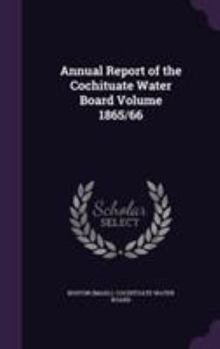 Annual Report of the Cochituate Water Board Volume 1865/66