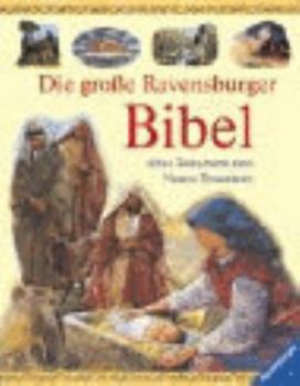 Hardcover Die große Ravensburger Bibel. Altes Testament und Neues Testament. ( Ab 8 J.). [German] Book