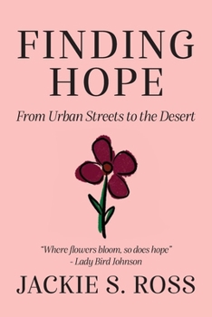 Paperback FINDING HOPE... From Urban Streets to the Desert Book
