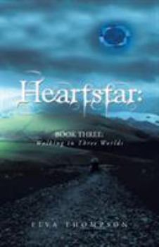 Paperback Heartstar: Book Three: Walking in Three Worlds Book