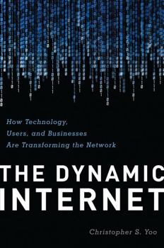 Hardcover The Dynamic Internet: How Technology, Users, and Businesses are Transforming the Network Book